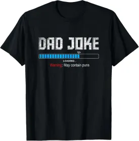 Dad Joke Loading Warning May Contain Puns Funny Dad Jokes T-Shirt