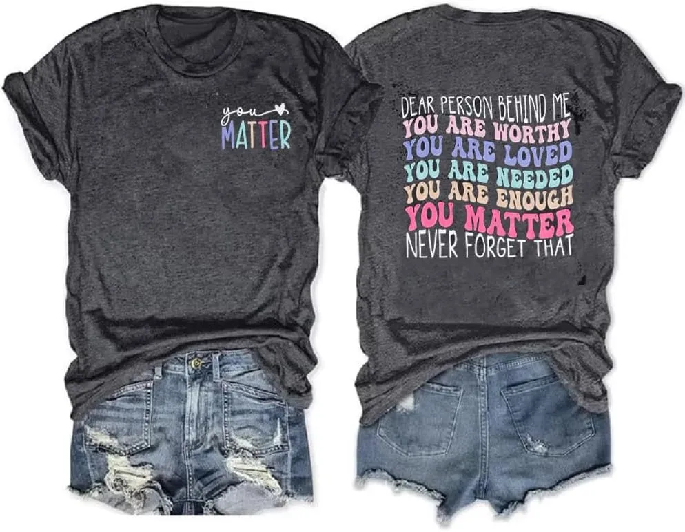 You Matter Shirt,to The Person Behind Me T-Shirt Casual Women's Funny Letter Short Sleeve Tee Tops